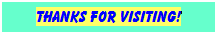Text Box: Thanks for visiting!
 
